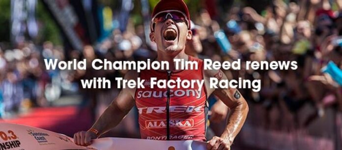 IRONMAN 70.3 World Champion Tim Reed renews with Trek IRONMAN 70.3 World Champion Tim Reed renews with Trek