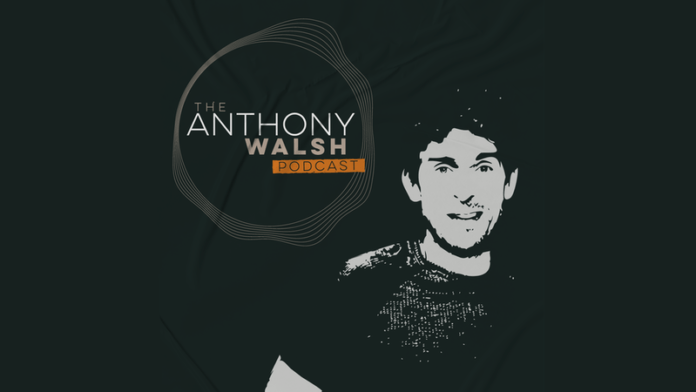 The Anthony Walsh Podcast
